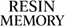 RESIN MEMORY